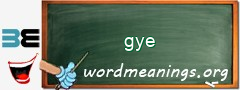 WordMeaning blackboard for gye